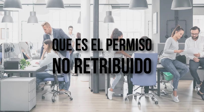 Que Es El Permiso No Retribuido Eude Business School