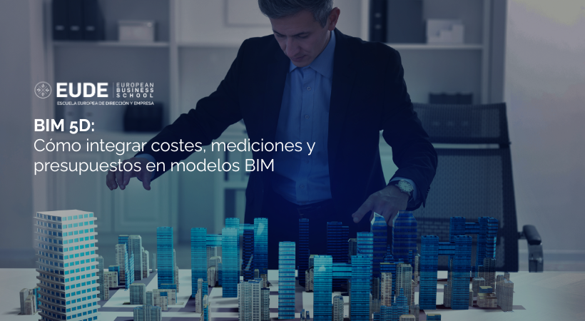 BIM 5D: cómo integrar costes, mediciones y presupuestos en modelos BIM